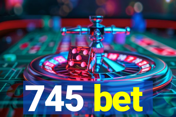 745 bet